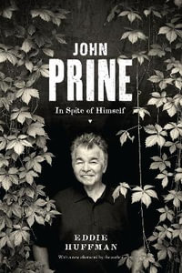 John Prine : In Spite of Himself - Eddie Huffman