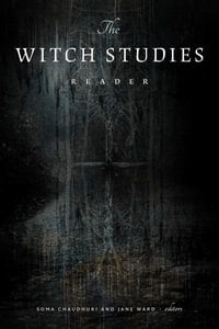 The Witch Studies Reader - Soma Chaudhuri