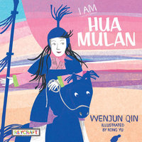 I Am Hua Mulan - Wenjun Qin