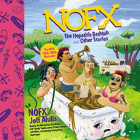 NOFX : The Hepatitis Bathtub and Other Stories - Jeff Alulis