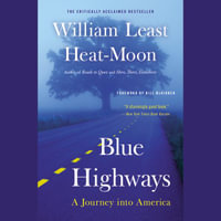 Blue Highways : A Journey into America - William Least Heat-Moon