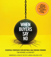 When Buyers Say No : Essential Strategies for Keeping a Sale Moving Forward - Tom Hopkins
