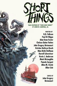 Short Things : Tales Inspired by "Who Goes There?" by John W. Campbell, Jr. - Alan Dean Foster