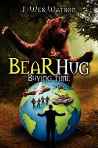 Bear Hug : Buying Time - J. Wes Watson