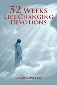 52 Weeks Life Changing Devotions - Amanda Sinclair