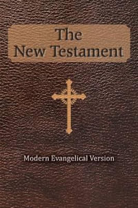 The New Testament : Modern Evangelical Version - Robert Thomas Helm (Translator)