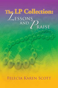 The LP Collection : Lessons and Praise - Felecia Karen Scott