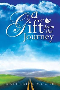 A Gift from the Journey - Katherine Moore