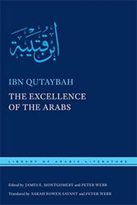 The Excellence of the Arabs : Library of Arabic Literature - Ibn Qutaybah