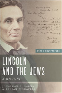 Lincoln and the Jews : A History, With a New Preface - Jonathan D. Sarna