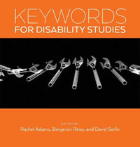 Keywords for Disability Studies : Keywords - Rachel Adams