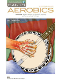 Banjo Aerobics a 50-Week Workout Program for Developing, Improving and Maintaining Banjo Technique Book/Online Audio [With CD (Audio)] : Banjo Aerobics - Michael Bremer