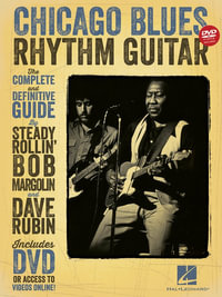 Chicago Blues Rhythm Guitar : The Complete and Definitive Guide - Bob Margolin