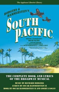 South Pacific : The Complete Book and Lyrics of the Broadway Musical - Richard Rodgers