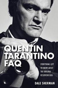 Quentin Tarantino FAQ : Everything Left to Know About the Original Reservoir Dog - Dale Sherman