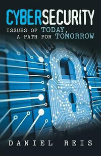 Cybersecurity : Issues of Today, a Path for Tomorrow - Daniel Reis