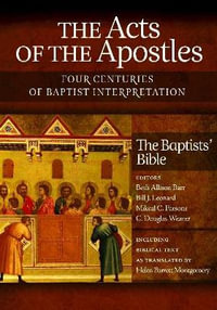 The Acts of the Apostles : Four Centuries of Baptist Interpretation - Beth Allison Barr