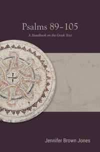 Psalms 89-105 : A Handbook on the Greek Text - Jennifer Brown Jones