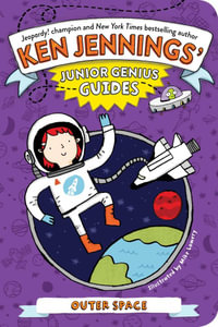 Outer Space : Ken Jennings' Junior Genius Guides - Ken Jennings