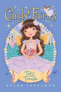 Taffy Trouble : Candy Fairies - Helen Perelman