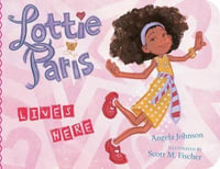 Lottie Paris Lives Here : Classic Board Books - Angela Johnson