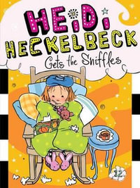 Heidi Heckelbeck Gets the Sniffles : Heidi Heckelbeck Series : Book 12 - Wanda Coven