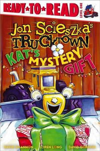 Kat's Mystery Gift : Jon Scieszka's Trucktown, Level 1 - Jon Scieszka