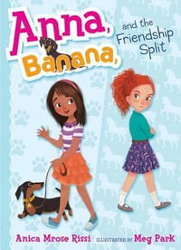 Anna, Banana, and the Friendship Split : Anna Banana - Anica Mrose Rissi