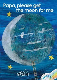 Papa, Please Get the Moon for Me : Book and CD - Eric Carle