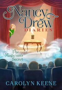 The Magician's Secret : Nancy Drew Diaries - Carolyn Keene