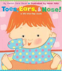 Toes, Ears, & Nose! : A Lift-the-Flap Book (Lap Edition) - Marion  Dane Bauer