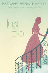 Just Ella : The Palace Chronicles - Margaret Peterson Haddix