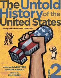 The Untold History of the United States, Volume 2 : Young Readers Edition, 1945-1962 - Oliver Stone