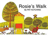 Rosie's Walk : Classic Board Books - Pat Hutchins