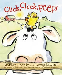 Click, Clack, Peep! : Click, Clack Books - Doreen Cronin