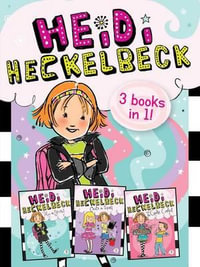 Heidi Heckelbeck 3 Books in 1! : Heidi Heckelbeck Has a Secret; Heidi Heckelbeck Casts a Spell; Heidi Heckelbeck and the Cookie Contest - Wanda Coven