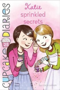 Katie Sprinkled Secrets : Cupcake Diaries - Coco Simon