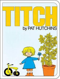 Titch : Classic Board Books - Pat Hutchins