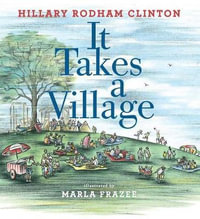 It Takes a Village : Picture Book - Hillary Rodham Clinton