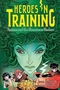 Perseus and the Monstrous Medusa : Heroes in Training - Joan Holub