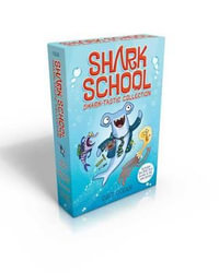 Shark School Shark-Tastic Collection Books 1-4 : Deep-Sea Disaster; Lights! Camera! Hammerhead!; Squid-Napped!; The Boy Who Cried Shark - Davy Ocean