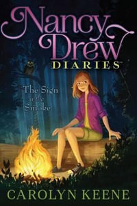 The Sign in the Smoke : Nancy Drew Diaries - Carolyn Keene