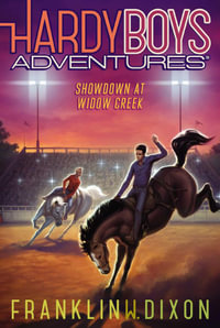 Showdown at Widow Creek : Hardy Boys Adventures - Franklin W. Dixon