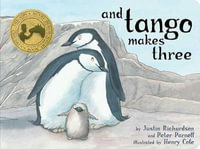 And Tango Makes Three : Classic Board Books - Justin Richardson