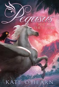 Rise of the Titans : Pegasus - Kate O'Hearn