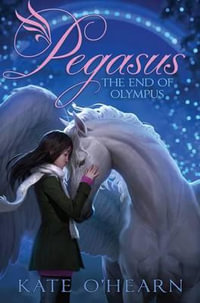 The End of Olympus : Pegasus - Kate O'Hearn