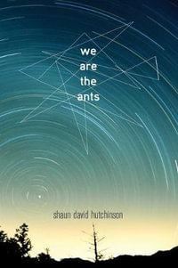 We are the Ants - Shaun David Hutchinson