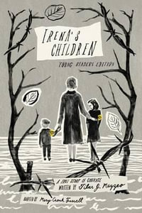 Irena's Children : A True Story of Courage - Tilar J Mazzeo