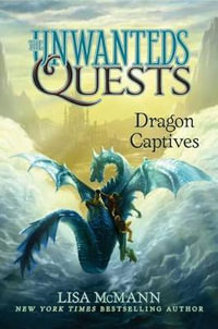 Dragon Captives : Unwanteds Quests - Lisa McMann