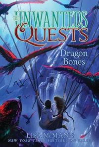 Dragon Bones : The Unwanteds Quests Book 2 - Lisa McMann